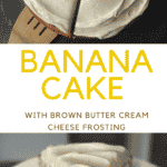 Easy Banana Cake Recipe with Brown Butter Cream Cheese Frosting | Chenée Today