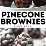 A Pinterest-style collage featuring chocolate pinecone-shaped brownies, dusted with powdered sugar. The text overlay reads, "Pinecone Brownies - Super Easy!" and "cheneetoday.com" is displayed at the bottom.