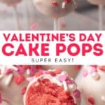 Close-up of Valentine's cake pops coated in white chocolate and decorated with pink and red heart-shaped sprinkles, with one pop bitten to reveal a moist pink cake interior. The image text reads "Valentine's Day Cake Pops – Super Easy!" with the website "cheneetoday.com" displayed at the bottom, highlighting a fun Valentine's Day dessert idea